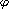 phi