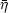 bar{eta}