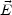 vector{E}