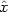 hat{x}
